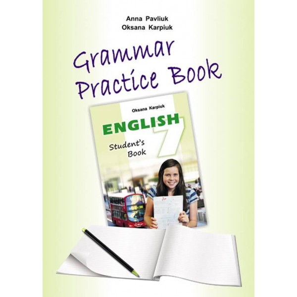 Робочий зошит з граматики «Grammar Practice Book» до підручника «Англійська мова» для 7 класу. Нова програма